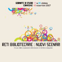 Reti bibliotecarie: nuovi scenari. Il futuro della cooperazione bibliotecaria nel territorio bolognese| Atti