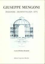 Giuseppe Mengoni ingegnere-architetto (1829-1877).  Atti del Convegno Un architetto dell'ottocento: Giuseppe Mengoni