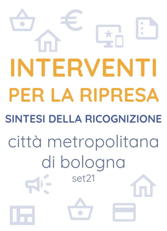 Gli interventi per la ripresa. Sintesi della ricognizione delle misure dei Comuni e delle Unioni per sostenere i settori del commercio e del turismo durante la pandemia di COVID-19