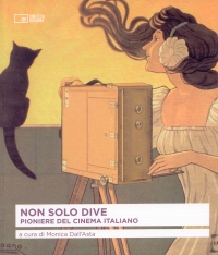 Non solo dive. Pioniere del cinema italiano