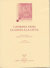 Caterina Vigri. La Santa e la città