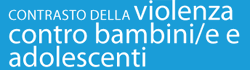 Contrasto della violenza contro bambini/e e adolescenti