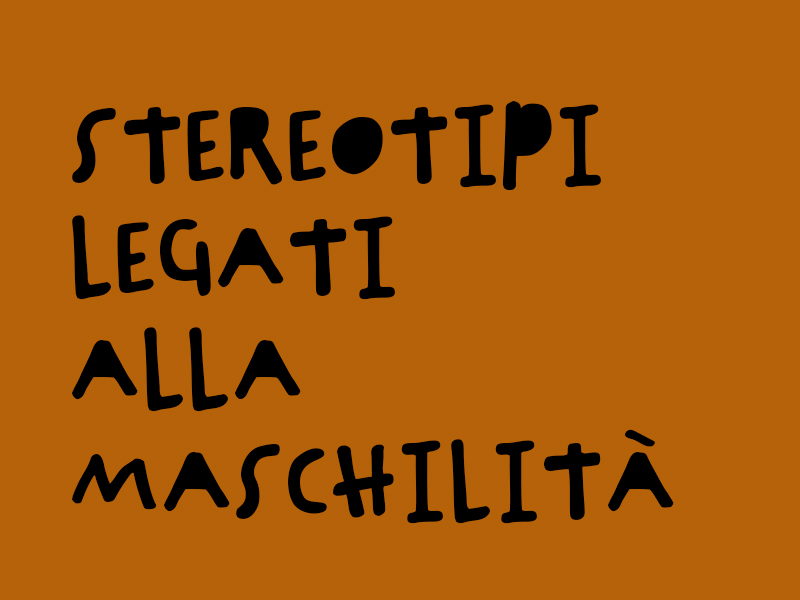 Modulo didattico: Stereotipi legati alla maschilit&agrave;