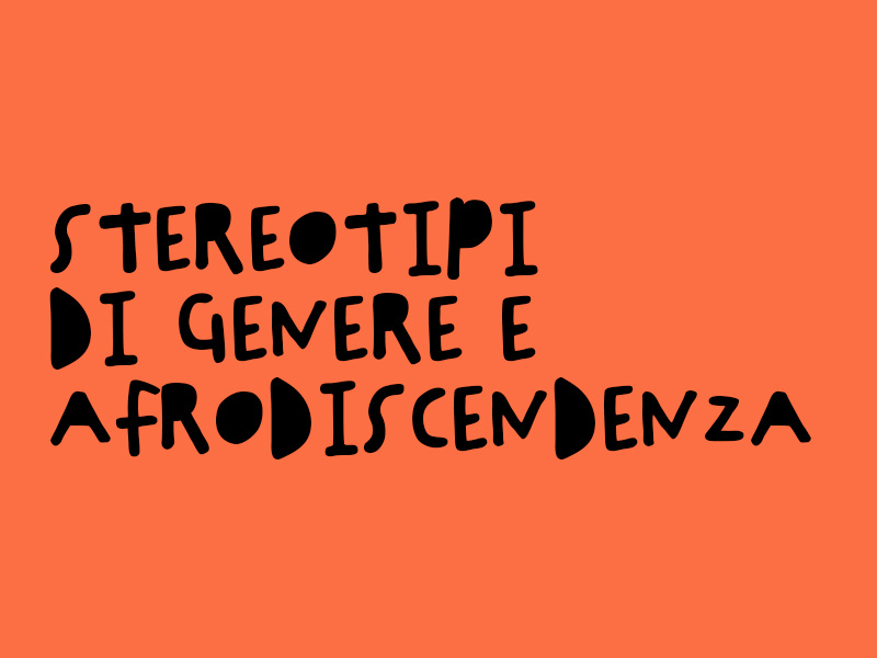 Stereotipi di genere e afrodiscendenza dalla propaganda coloniale alla comunicazione di oggi