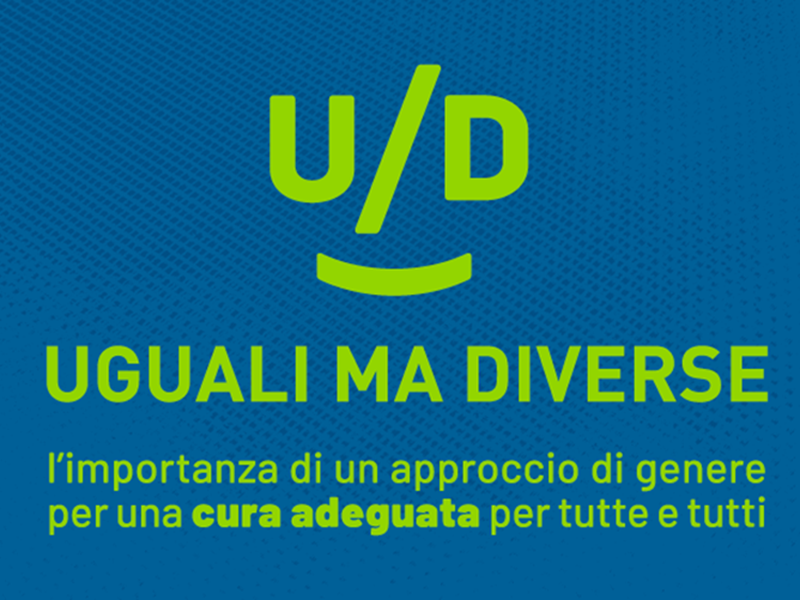 UGUALI MA DIVERSE: l'importanza di un approccio di genere per una cura adeguata per tutte e tutti