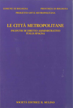 LE CITTÀ METROPOLITANE. Incontri di diritto amministrativo Italia-Spagna