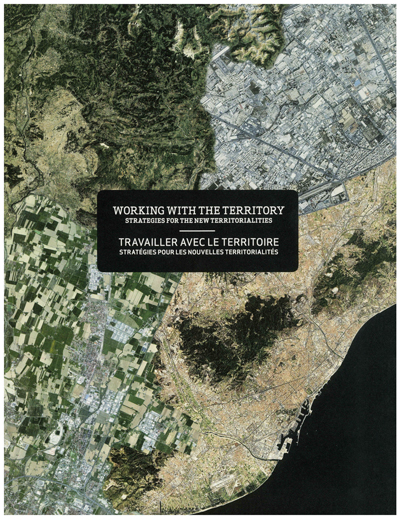 WORKING WITH THE TERRITORY_strategies for the new territorialities