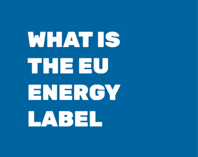 WHAT IS THE EU ENERGY LABEL