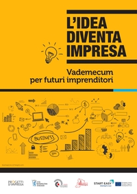 L'idea diventa impresa - Vademecum per futuri imprenditori