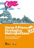 VERSO IL PIANO STRATEGICO METROPOLITANO. Resoconto degli incontri La Voce delle Unioni
