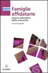 Famiglie affidatarie. Risorsa educativa della comunità