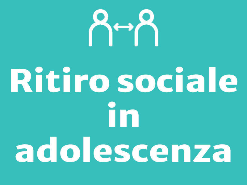 Ritiro sociale in adolescenza