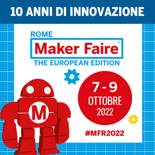 Maker Faire 2022 – European Edition: prorogata all’11 luglio la Call for schools