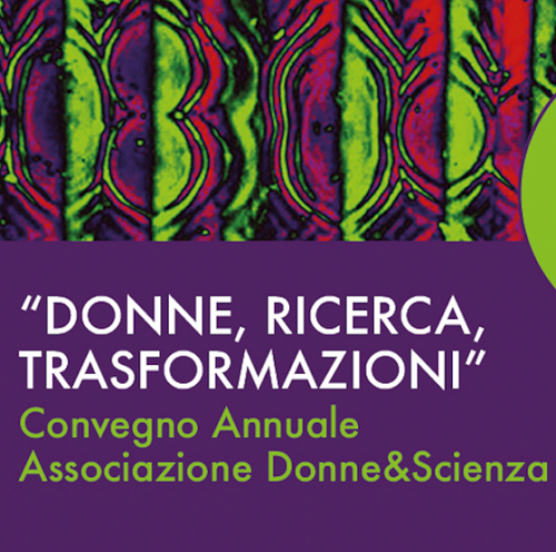 “Donne, ricerca, trasformazioni”: online il video del Convegno nazionale dell’Associazione Donne e Scienza