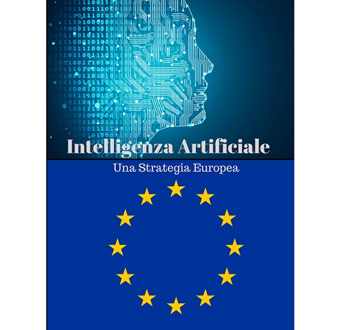 Intelligenza Artificiale: il piano coordinato della Commissione Europea e degli Stati membri