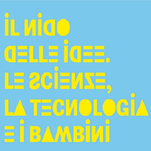 Il nido delle idee. Le scienze, la tecnologia e i bambini – MAST, febbraio-aprile 2019