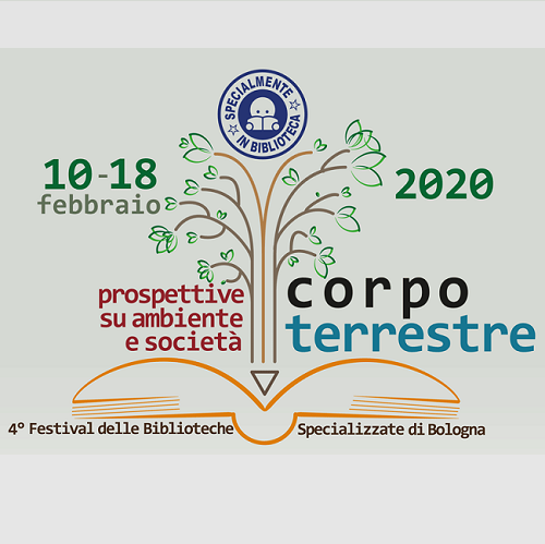 "Corpo terrestre - Prospettive su ambiente e società" - 4° Festival delle Biblioteche specializzate di Bologna