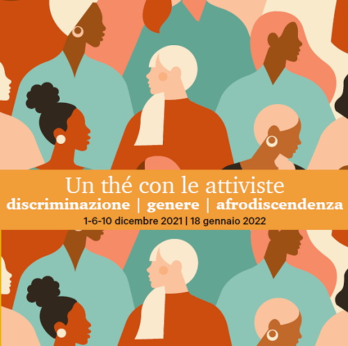 Quarto appuntamento del ciclo "Un thé con le attiviste: discriminazione, genere, afrodiscendenza"