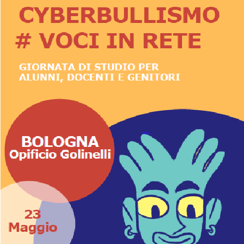 Giornata di studio “Cyberbullismo #Voci in rete” - Bologna, 23 maggio 2019