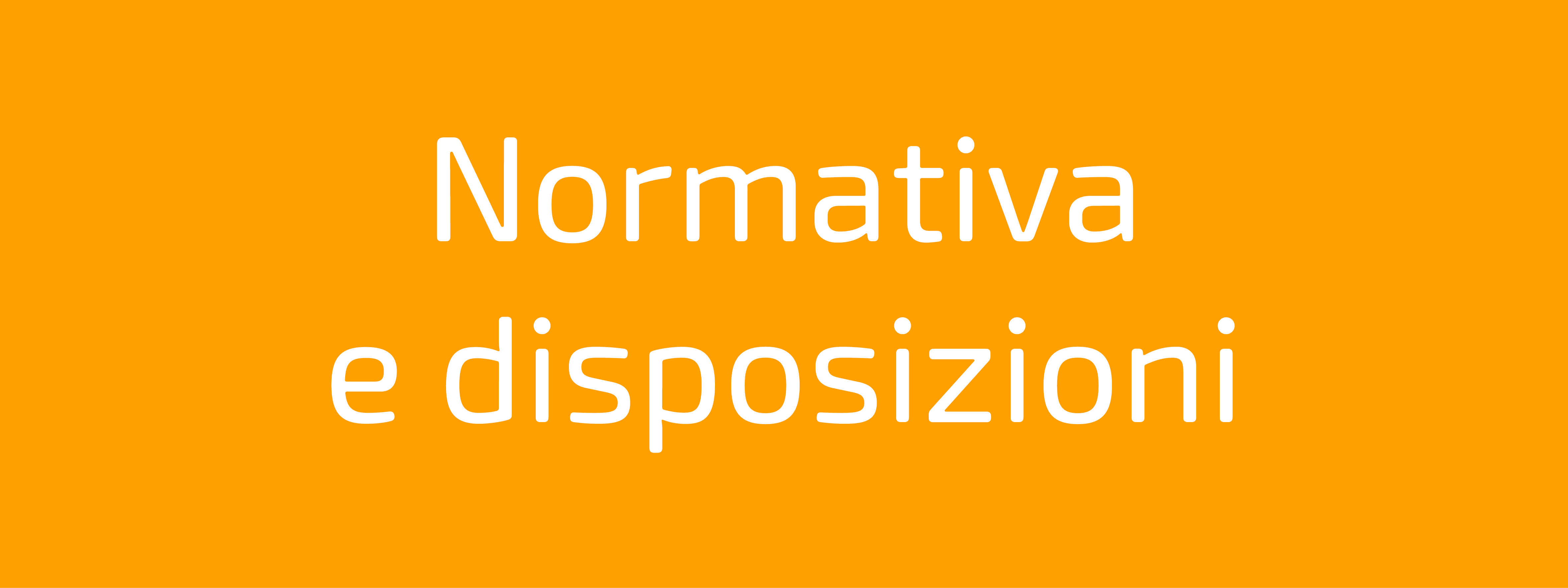 Normativa e disposizioni